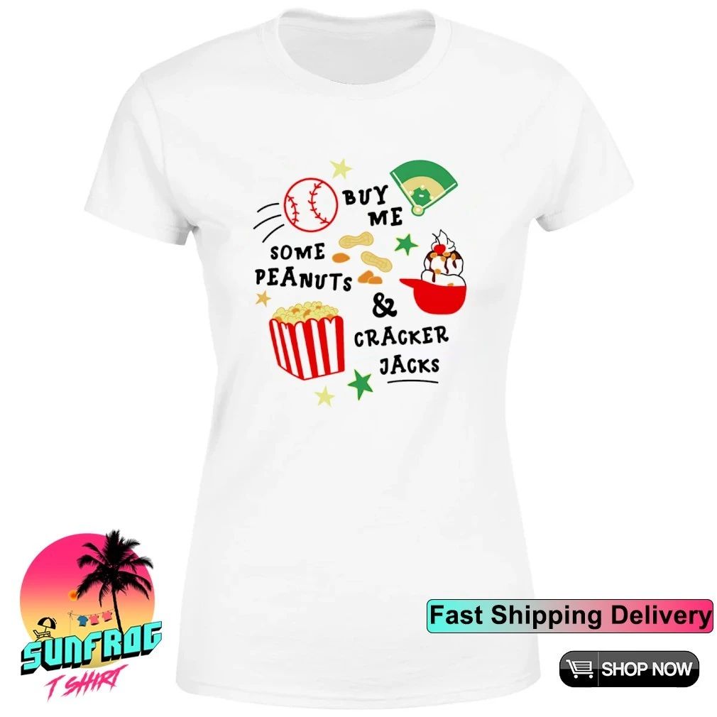 Buy me some Peanuts and Cracker Jacks shirt