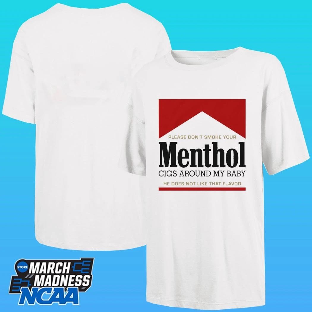 Please Don’t Smoke Your Menthol Cigs Around My Baby He Does Not Like That Flavor Red Shirt