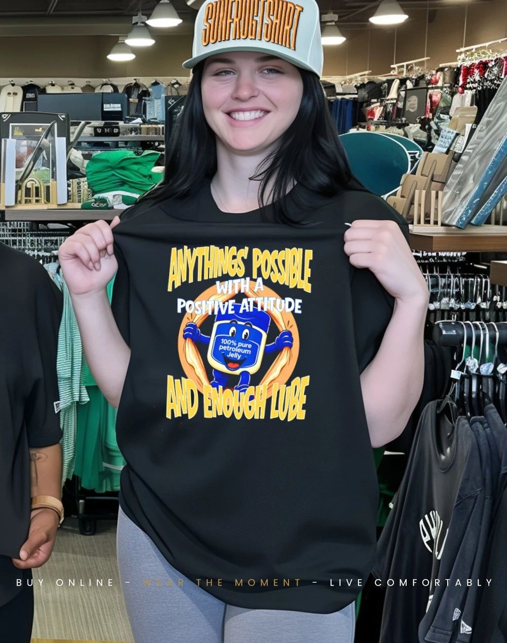 Anythings’ possible with a positive attitude and enough lube shirt