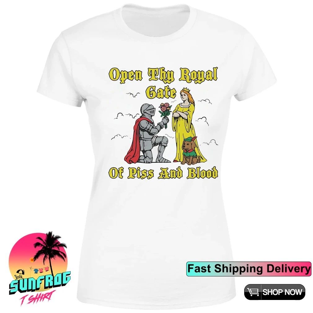 Open thy royal gate of piss and blood shirt
