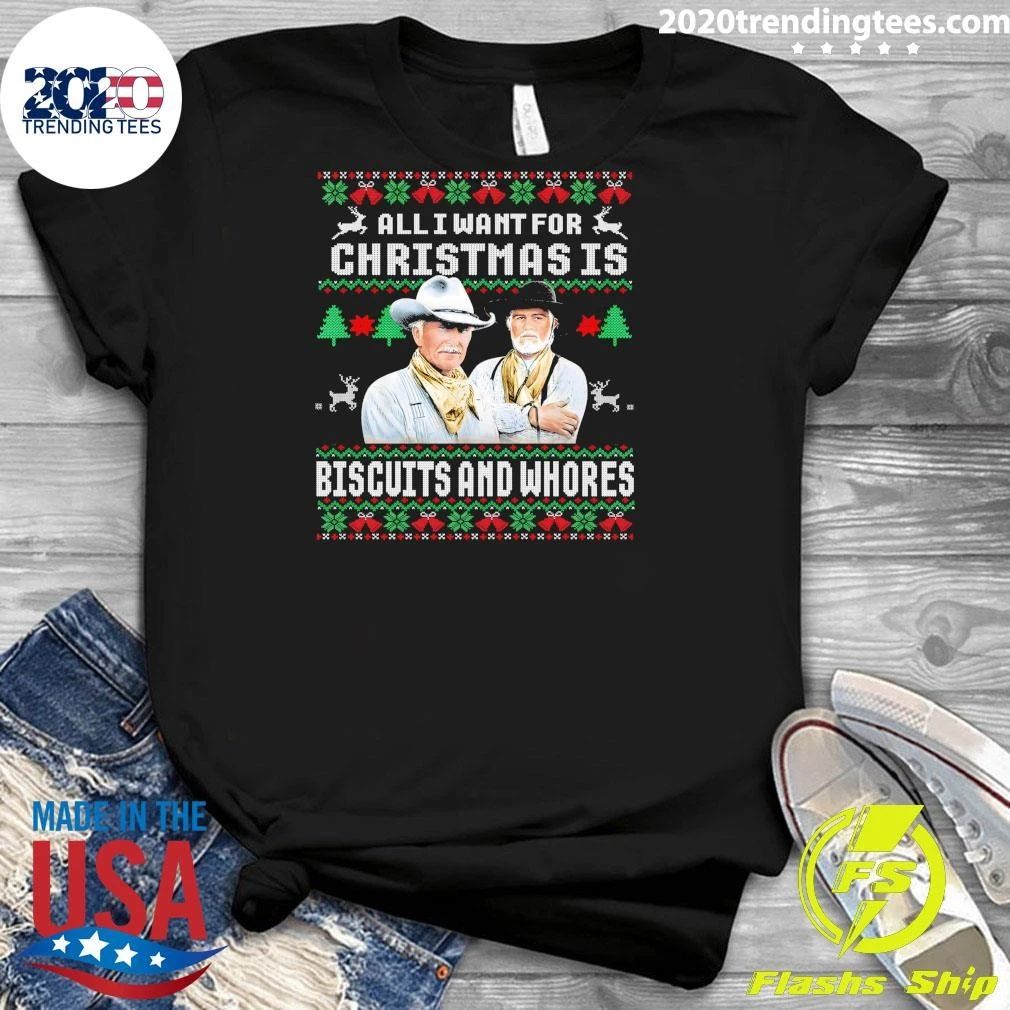 All I Want For Christmas Is Biscuits And Whores Christmas Sweater Shirt