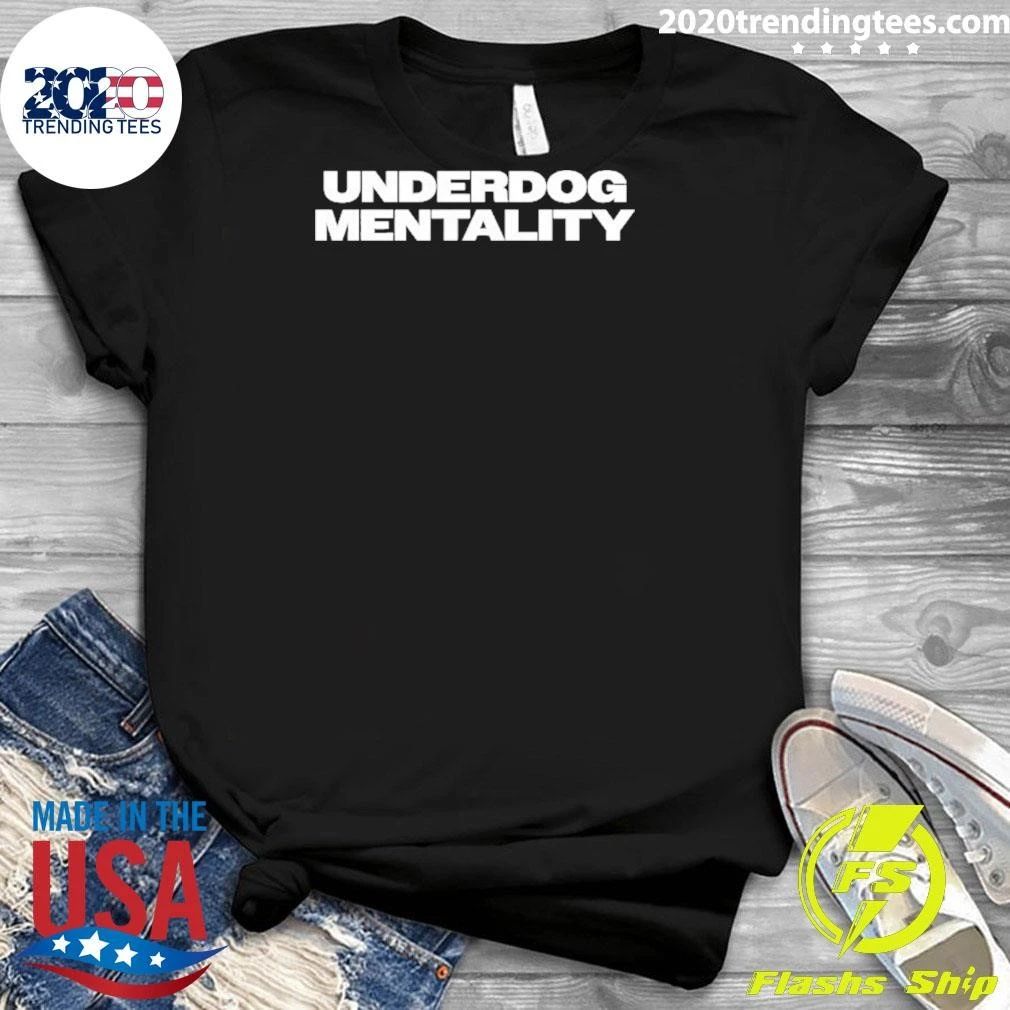 Underdog Mentality Shirt