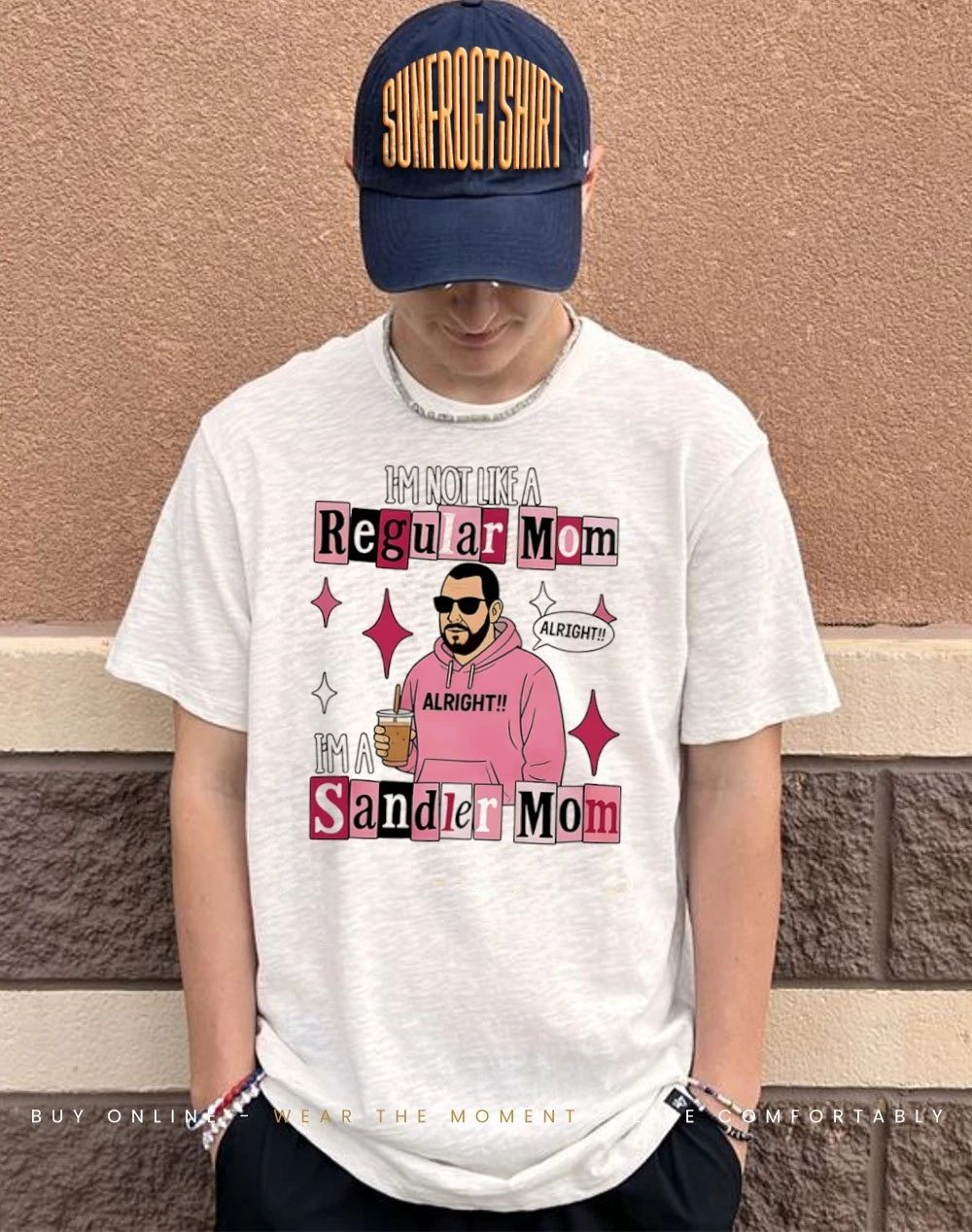 I’m not like a regular Mom I’m a Sandler Mom shirt