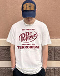 Say yes to Dr. Pepper and no to terrorism shirt