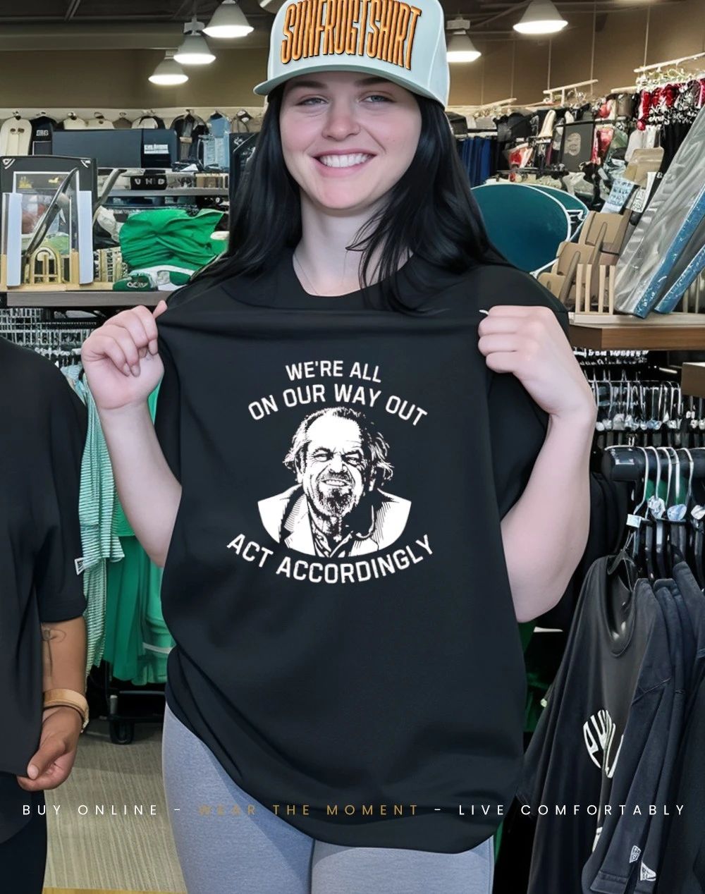 We’re all on our way out act accordingly shirt