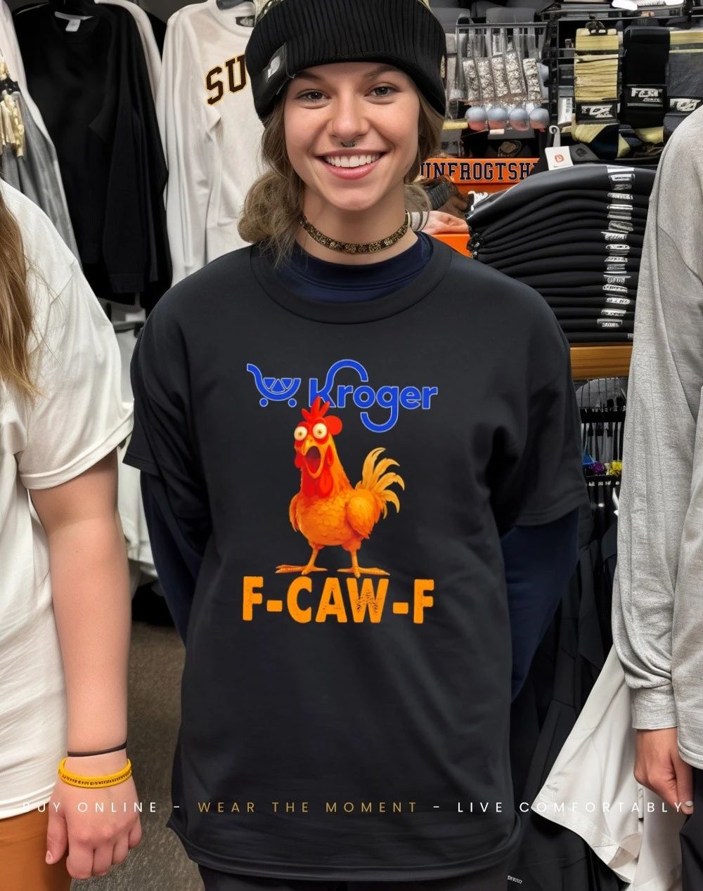 Kroger F-CAW-F Chicken funny shirt
