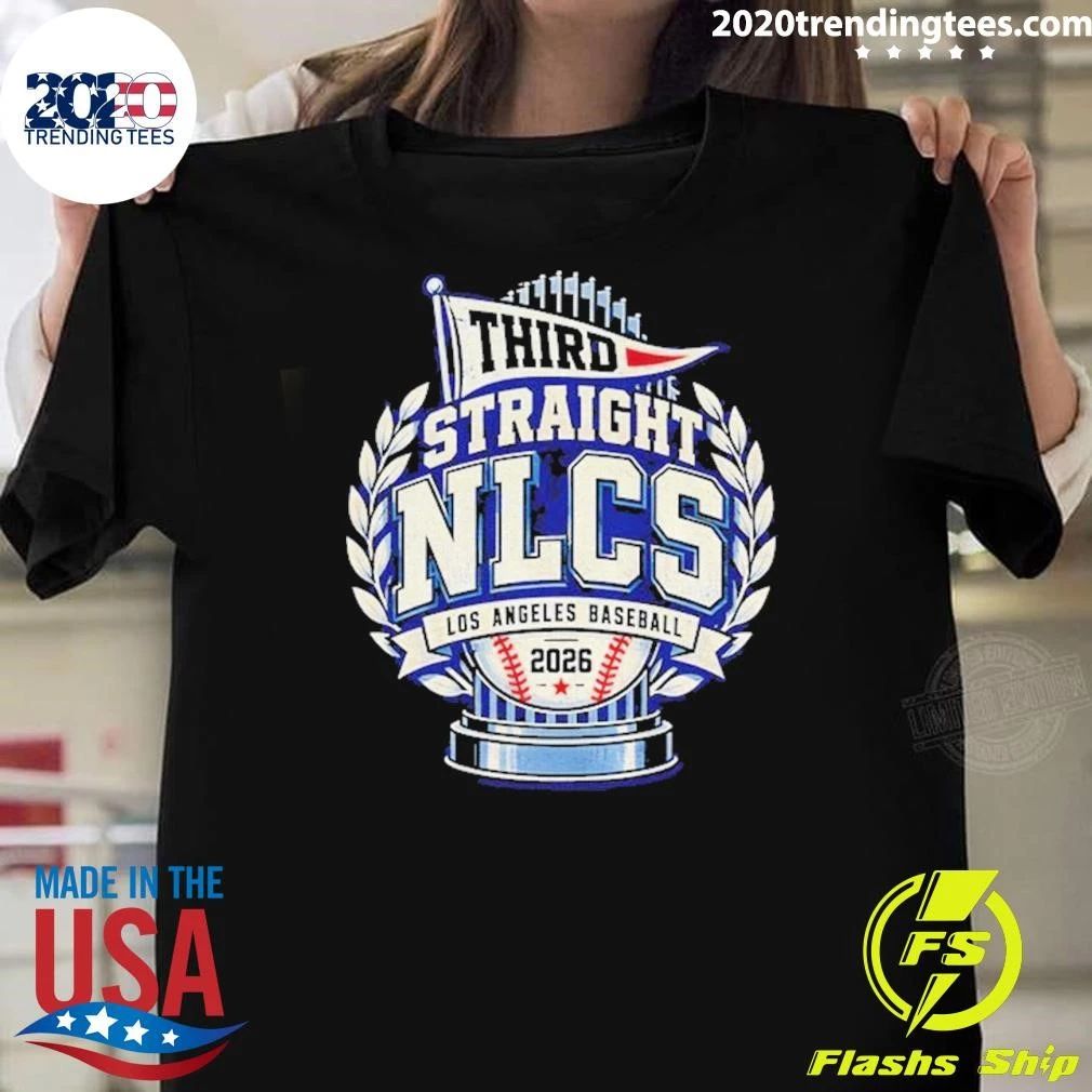 Third Straight Nlcs Dodgers 2026 Los Angeles Baseball Shirt