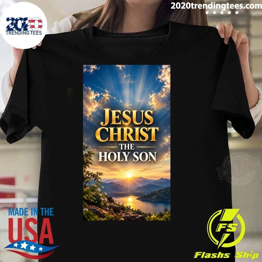 Jesus Christ The Holy Son Shirt