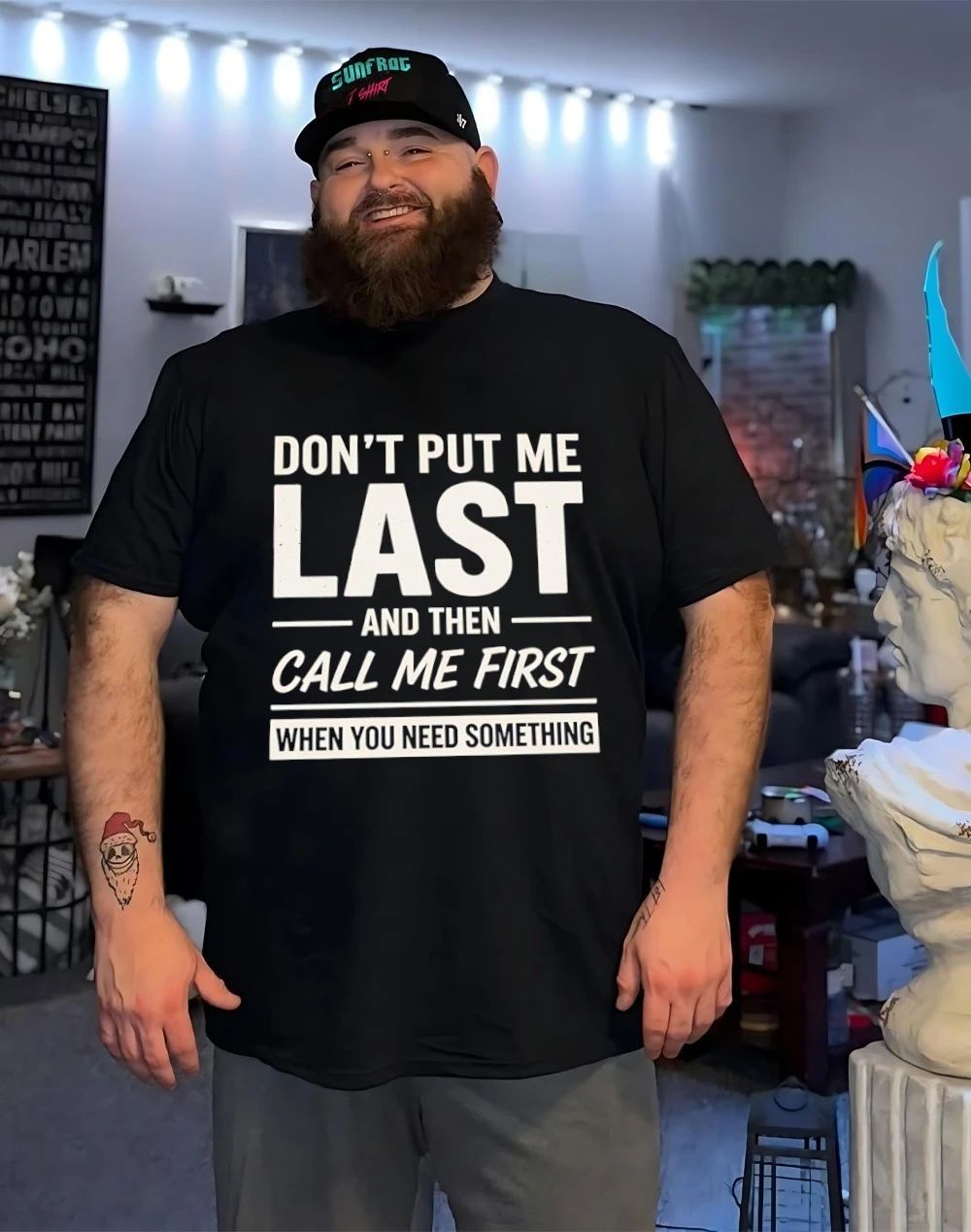 Don’t put me last and then call me first when you need something shirt