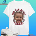 Who Can Guard Tessa Johnson Shirt