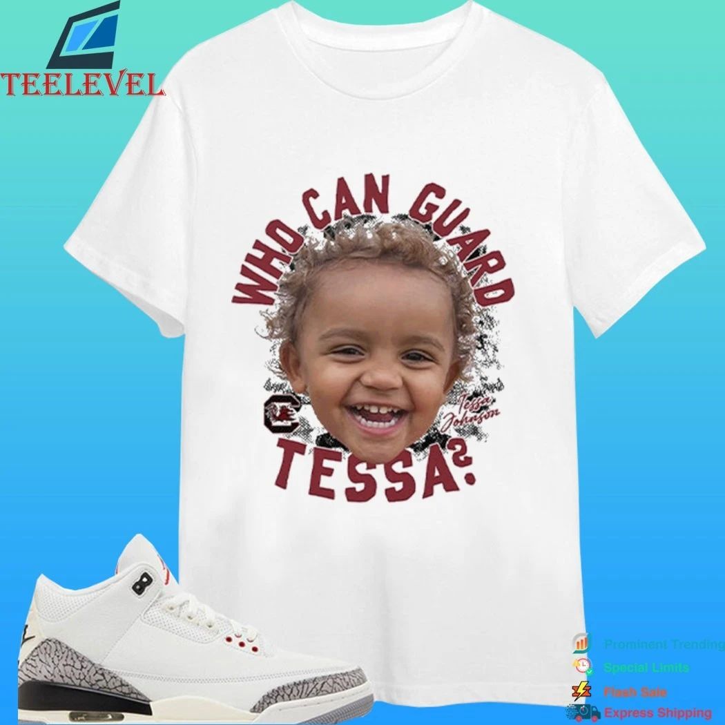Who Can Guard Tessa Johnson Shirt