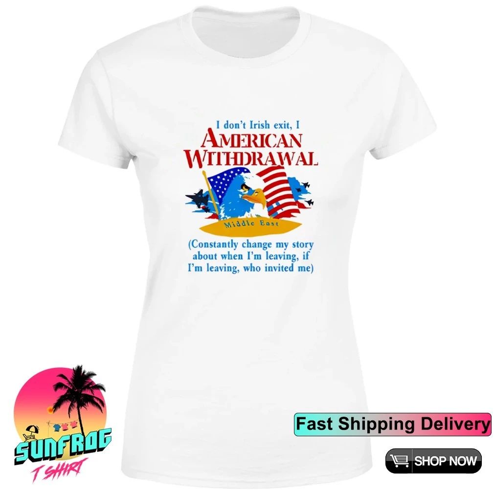 I Don’t Irish Exit I American Withdrawal shirt