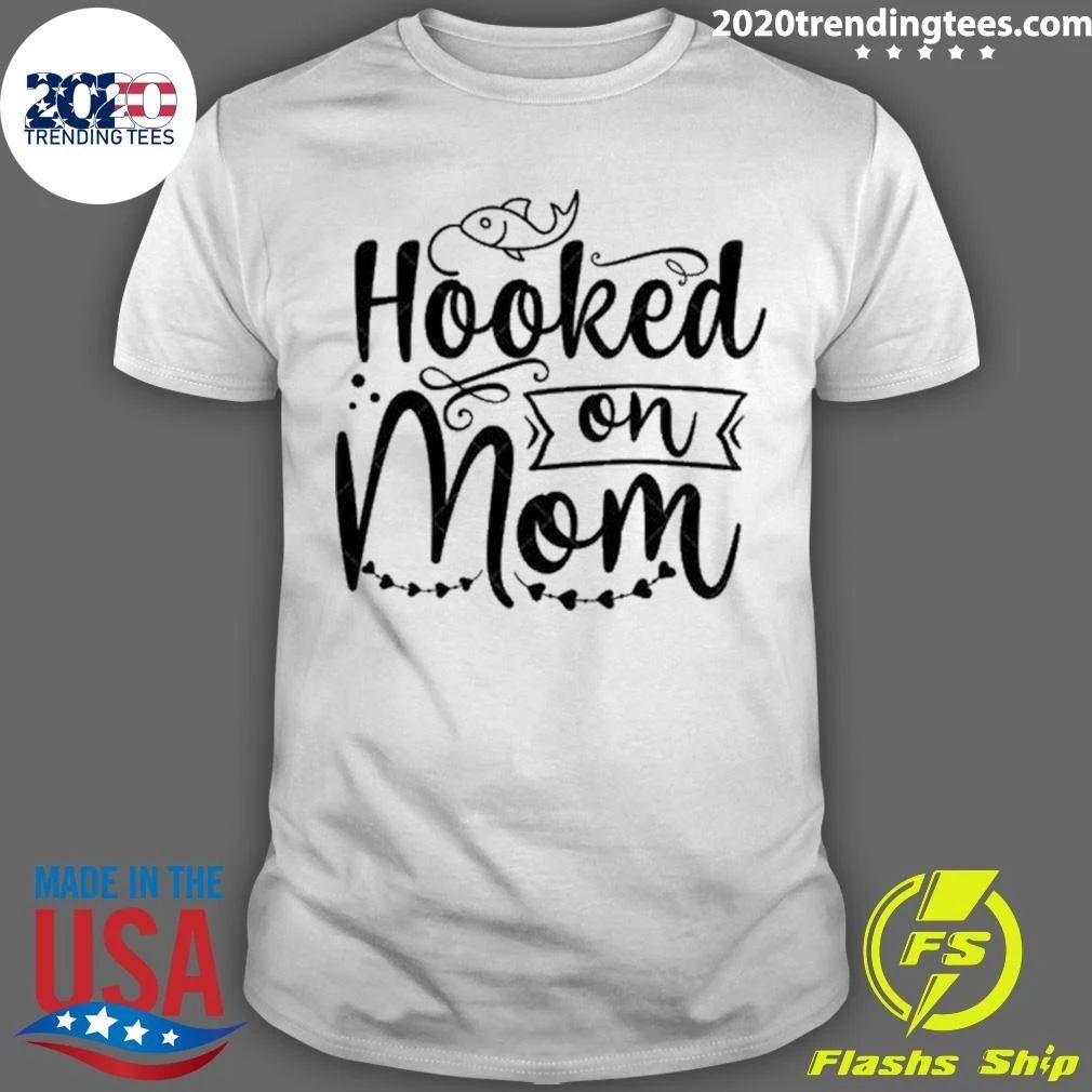 Hooked On Mom Fishing Shirt