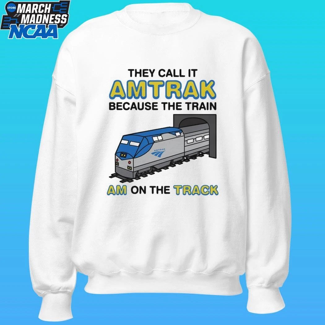 They Call It Name Because The Train I’m On The Track Shirt