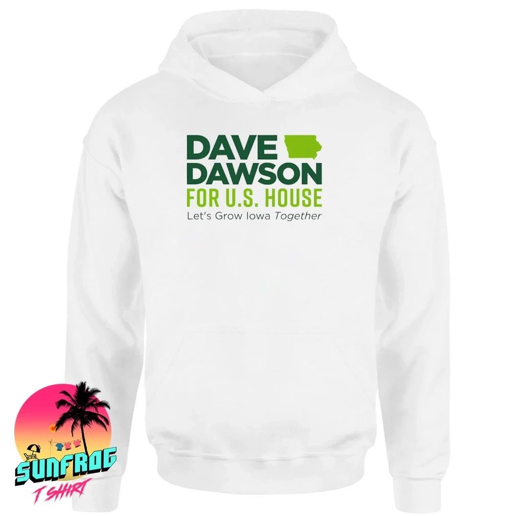 Dave Dawson for US House Let’s Grow Iowa Together Shirt