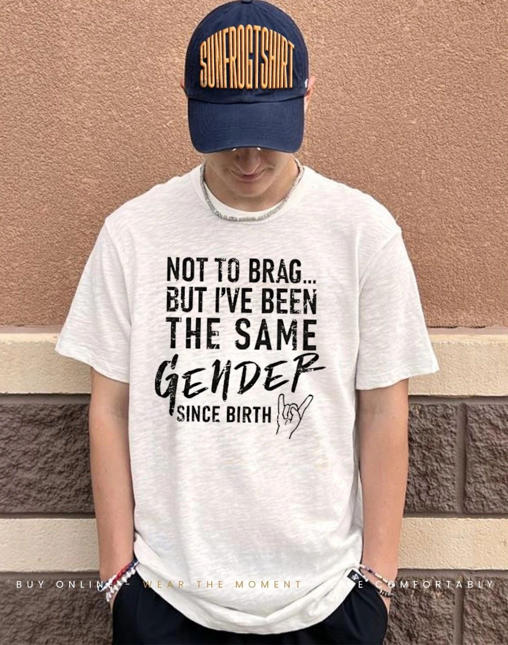 Not To Brag But I’ve Been The Same Gender Since Birth Shirt