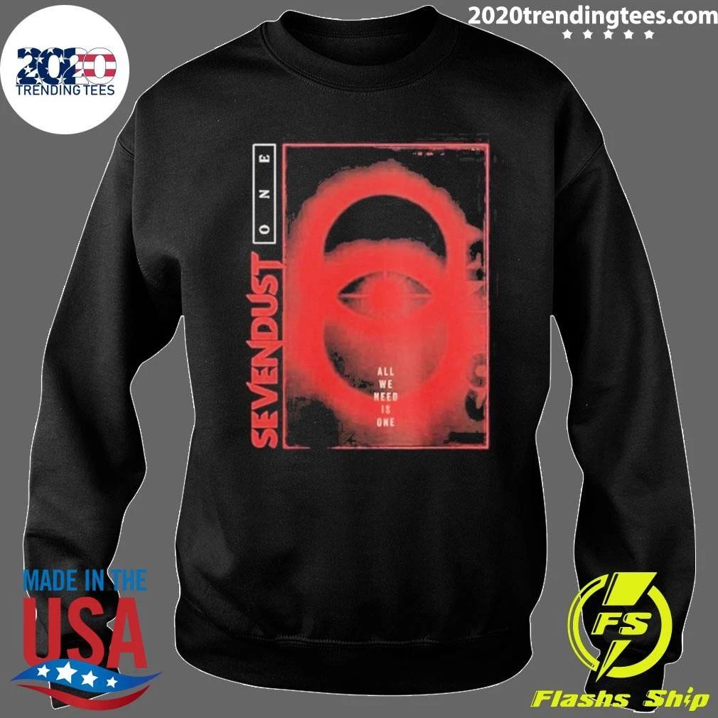 Sevendust 7D All We Need Is One Shirt