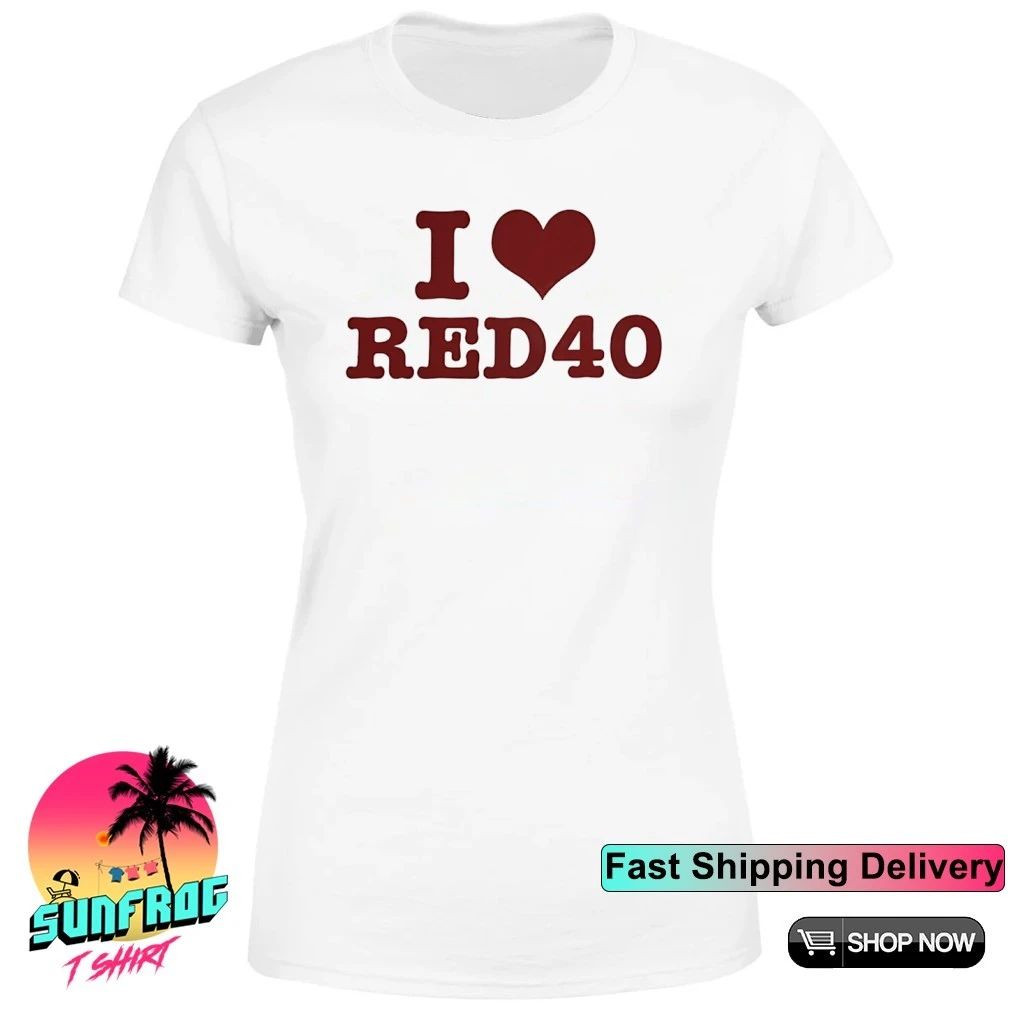 I love red dye 40 humor shirt