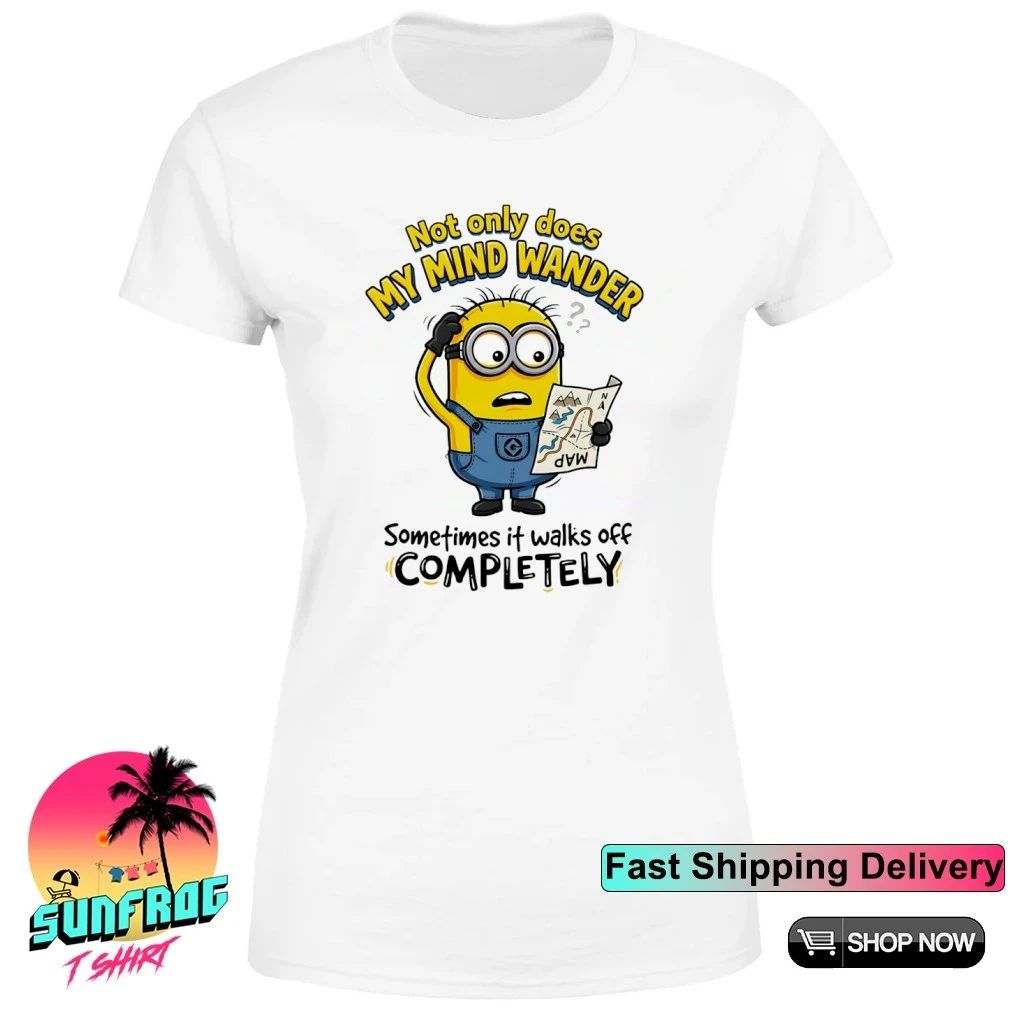 Minion not only does my mind wander not only does my mind wander shirt