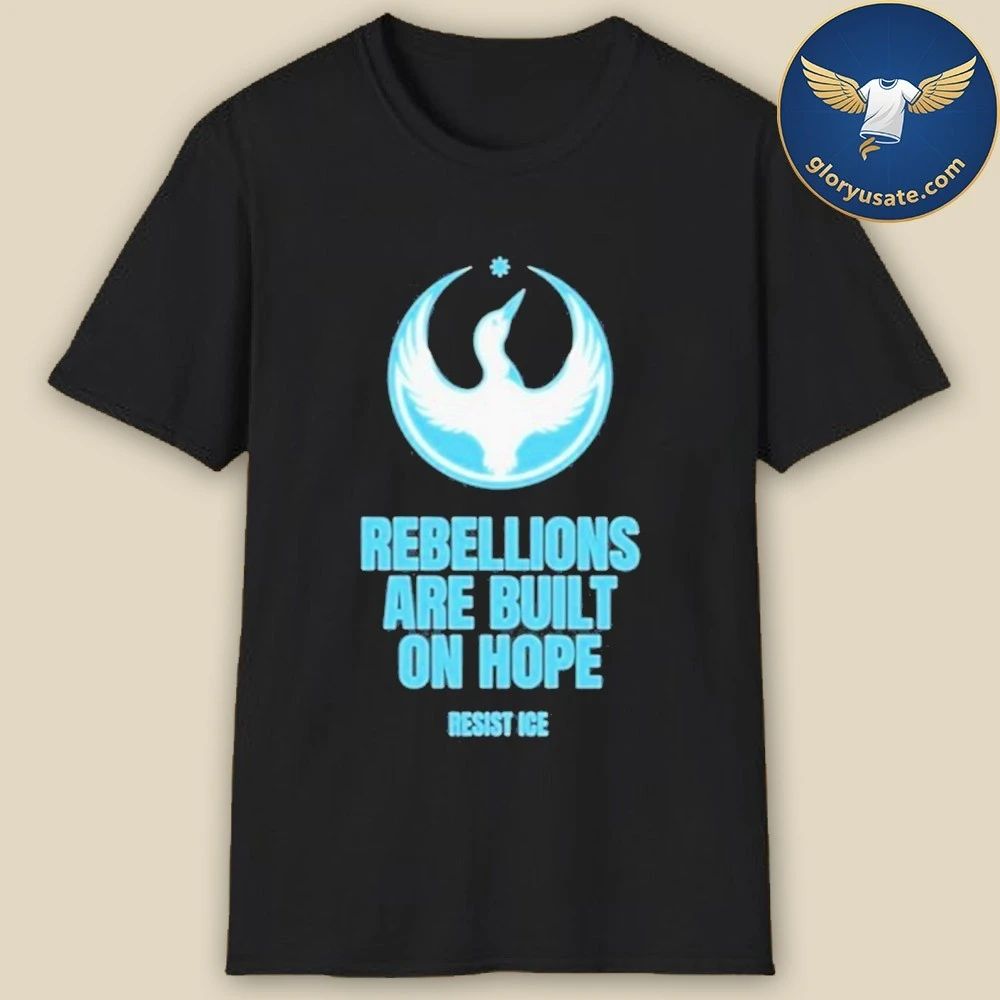 Rebellions Are Built On Hope Resist ICE T-Shirt
