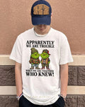 Grinch apparently we are trouble when we are together who knew humor shirt