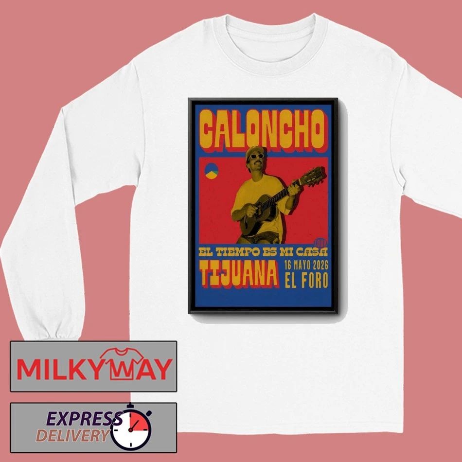 Caloncho May 16 2026 In Tijuana Mexico Poster shirt