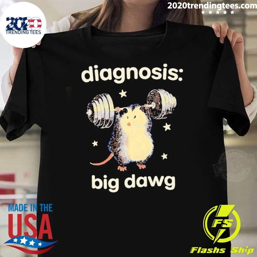 Diagnosis Big Dawg Opossum Lifting Weights Shirt