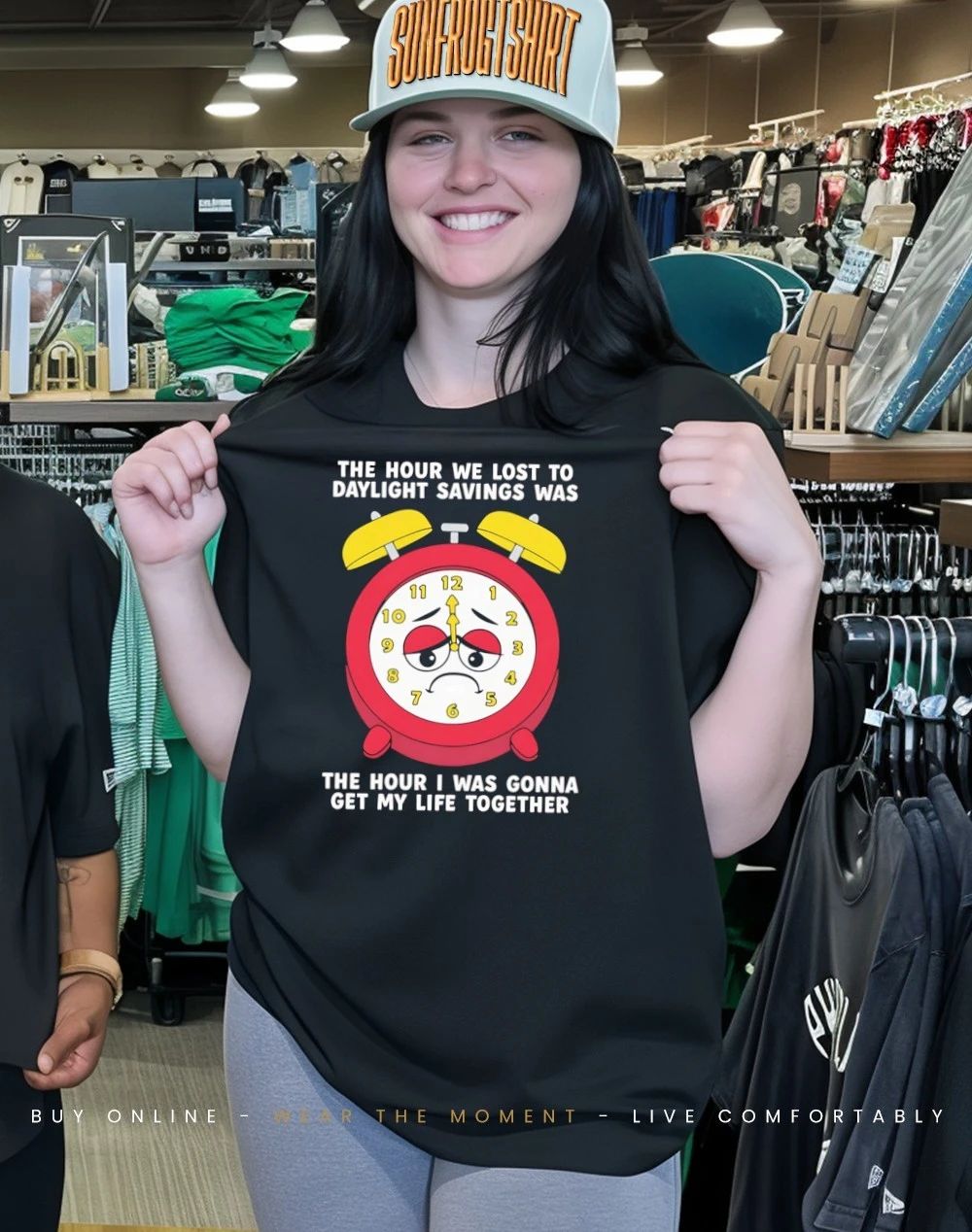 The hour we lost to daylight savings was the hour I was gonna get my life together shirt