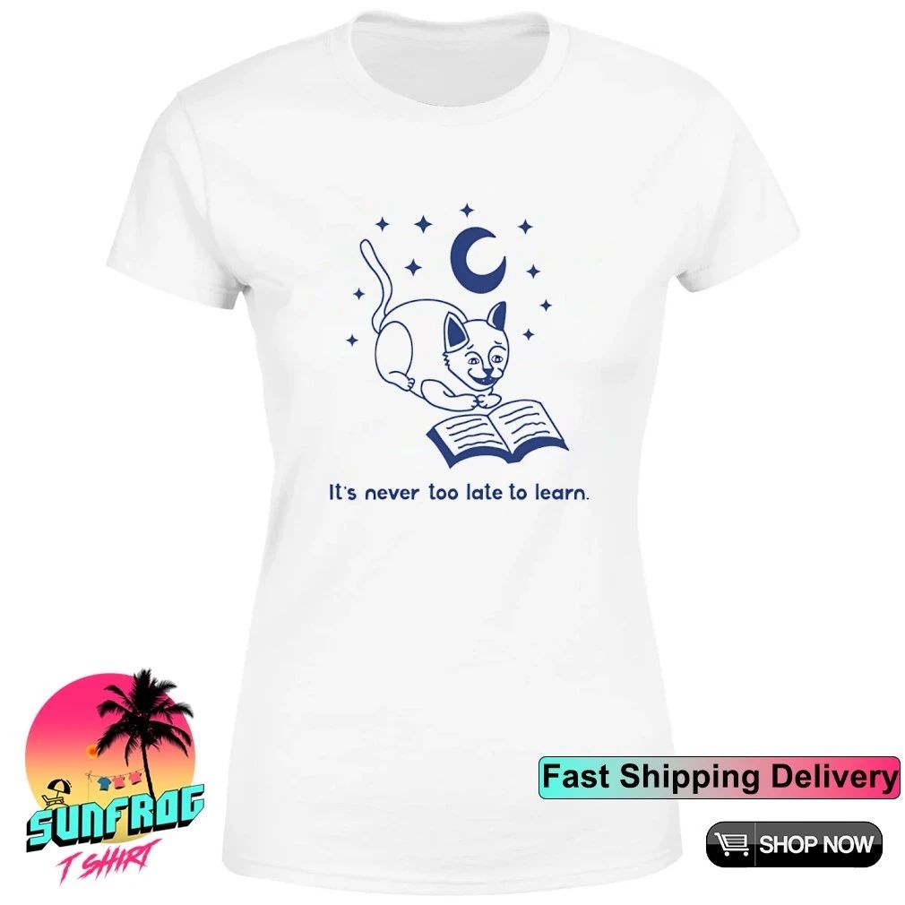 Milwaukee Public Library It’s Never Too Late To Learn Shirt