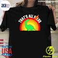 That’s All Folks Dinosaur Meteor Extinction Shirt