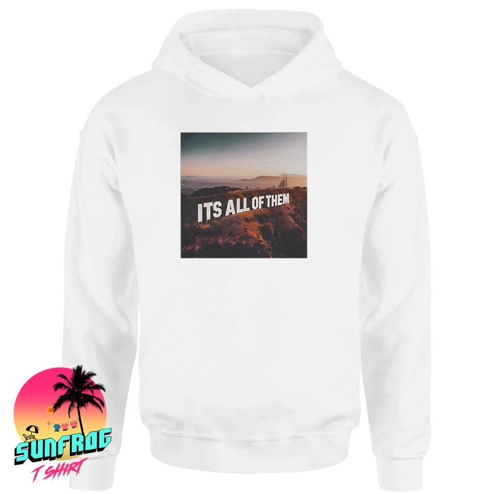 It’s All Of Them Hollywood Sign shirt