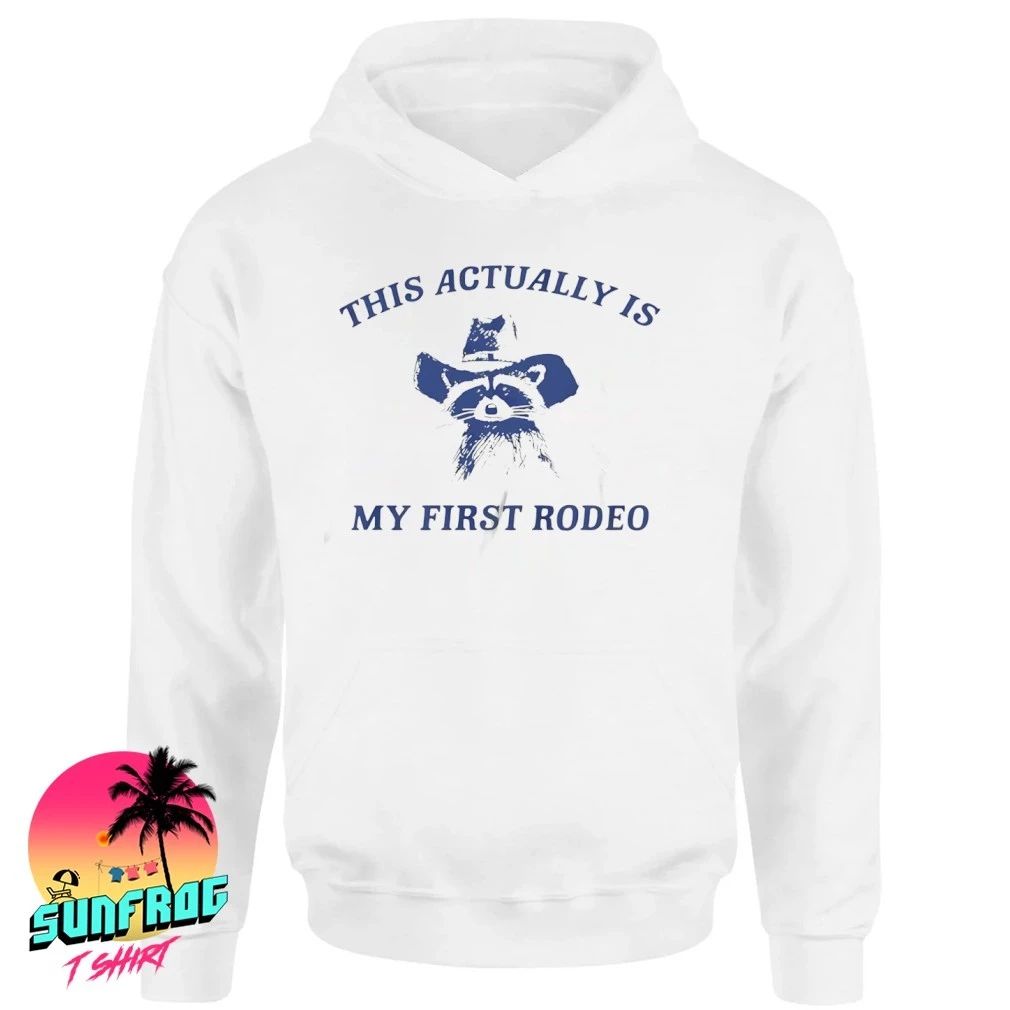 This actually is my first rodeo raccoon vintage shirt