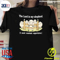 The Lord Is My Shepherd I Need Constant Supervision Five Fluffy Sheep Shirt