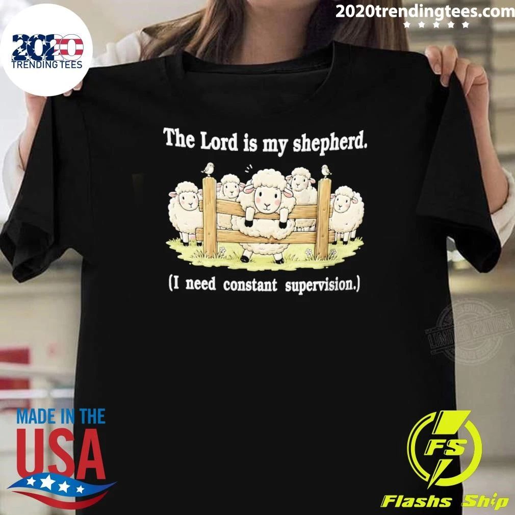 The Lord Is My Shepherd I Need Constant Supervision Five Fluffy Sheep Shirt