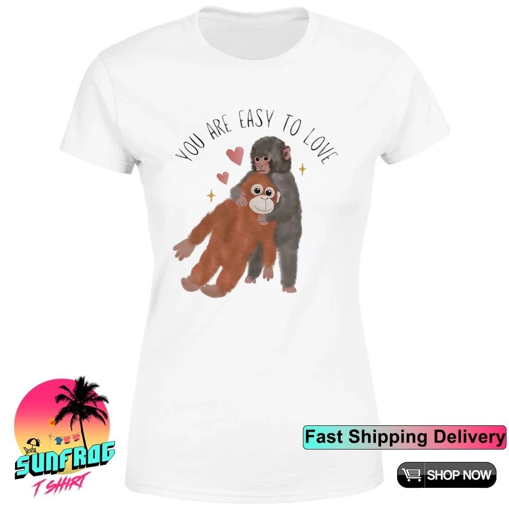 Punch Monkey you are easy to love shirt