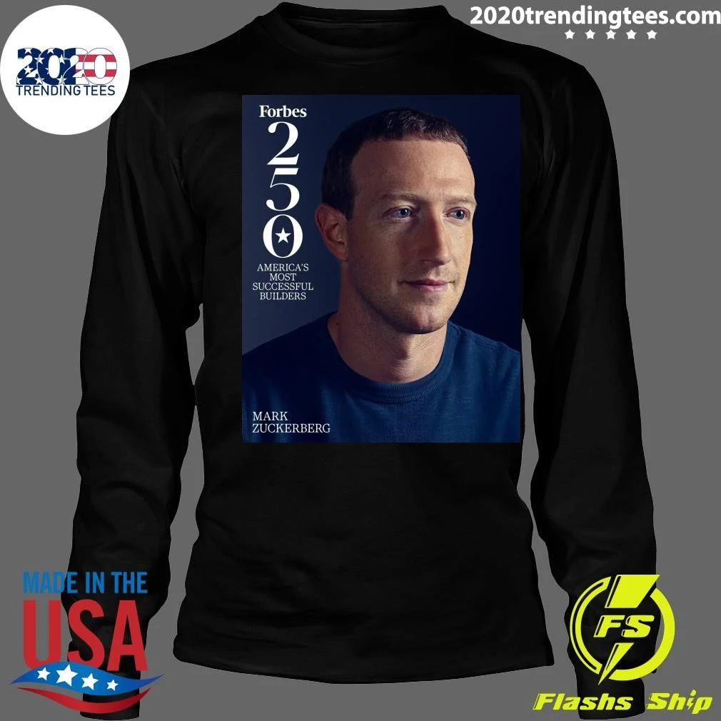 Forbes 250 America’s Most Successful Builders Mark Zuckerberg Shirt