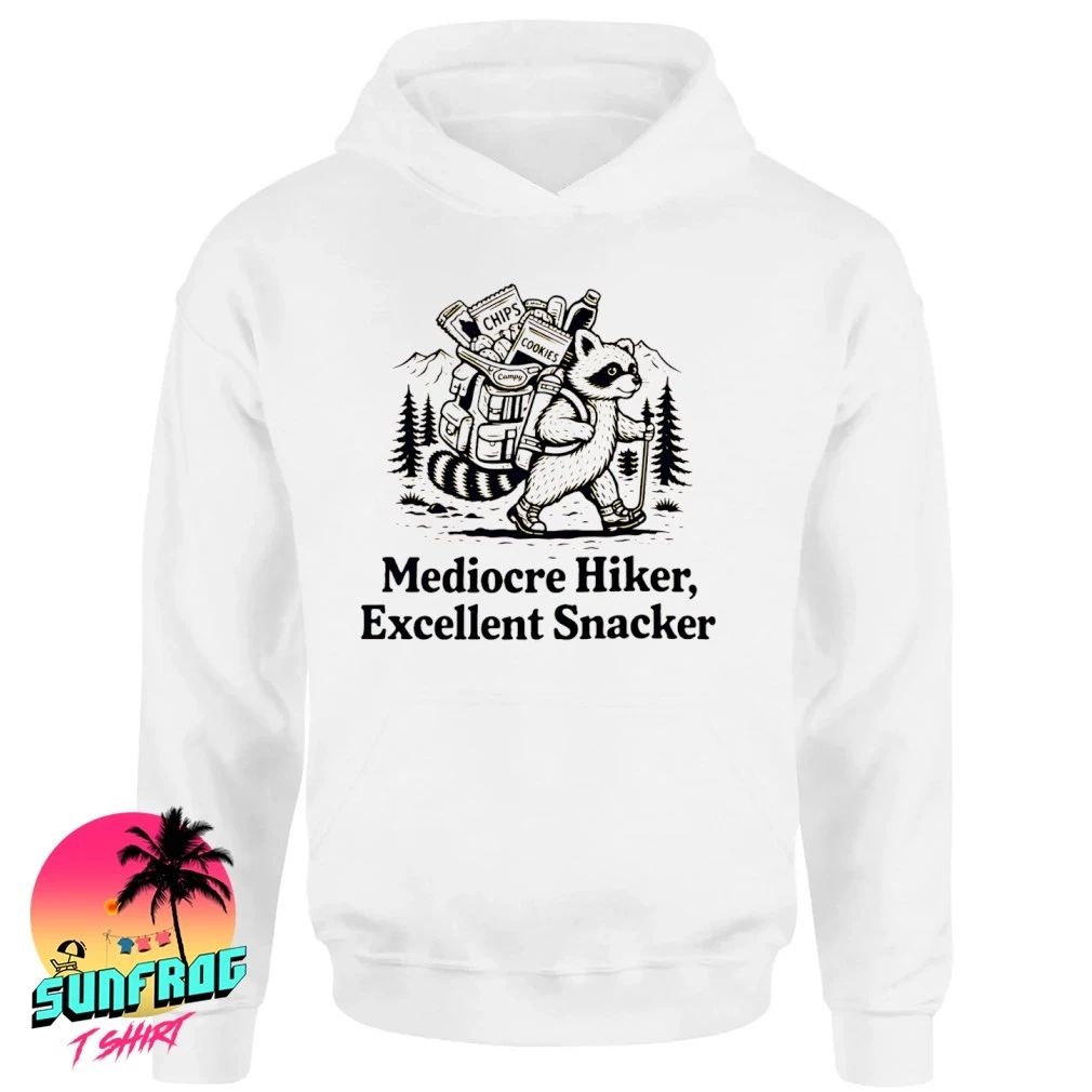 Mediocre hiker excellent snacker raccoon shirt