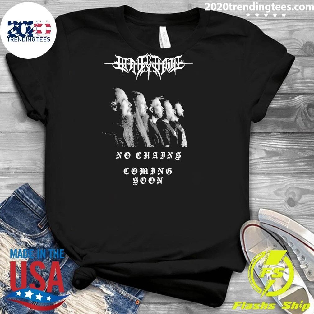 Deadthorn No Chains Coming Soon Shirt