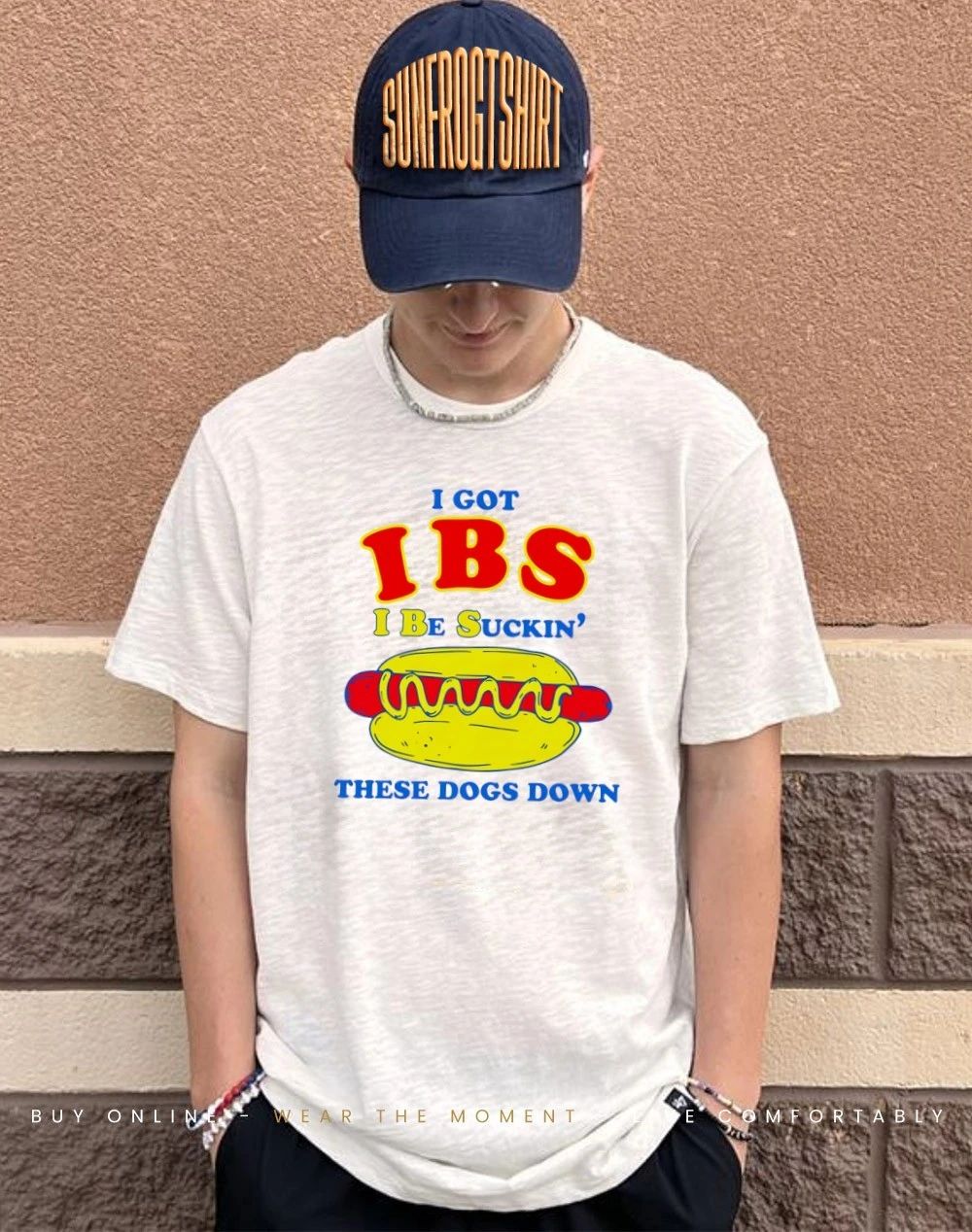 I Got IBS I Be Suckin’ These Dogs Down shirt