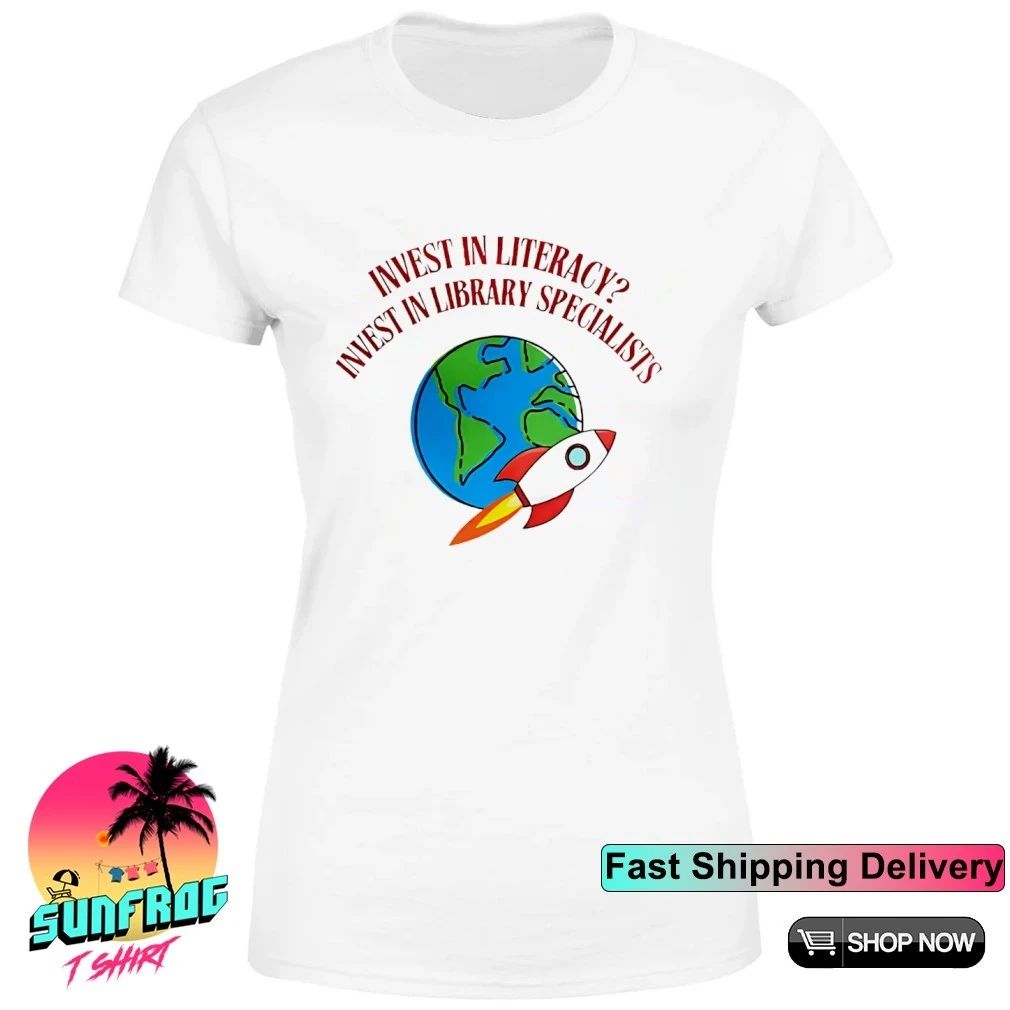 Invest in literacy invest in library specialists shirt