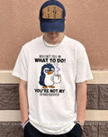 You cant tell me what to do youre not my granddaughter shirt
