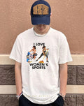 I Love Women’s Sports Housework shirt
