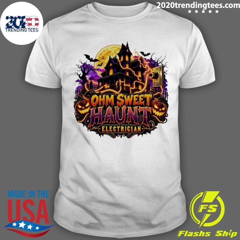 Ohm Sweet Haunt Electrician Halloween Haunted House Shirt