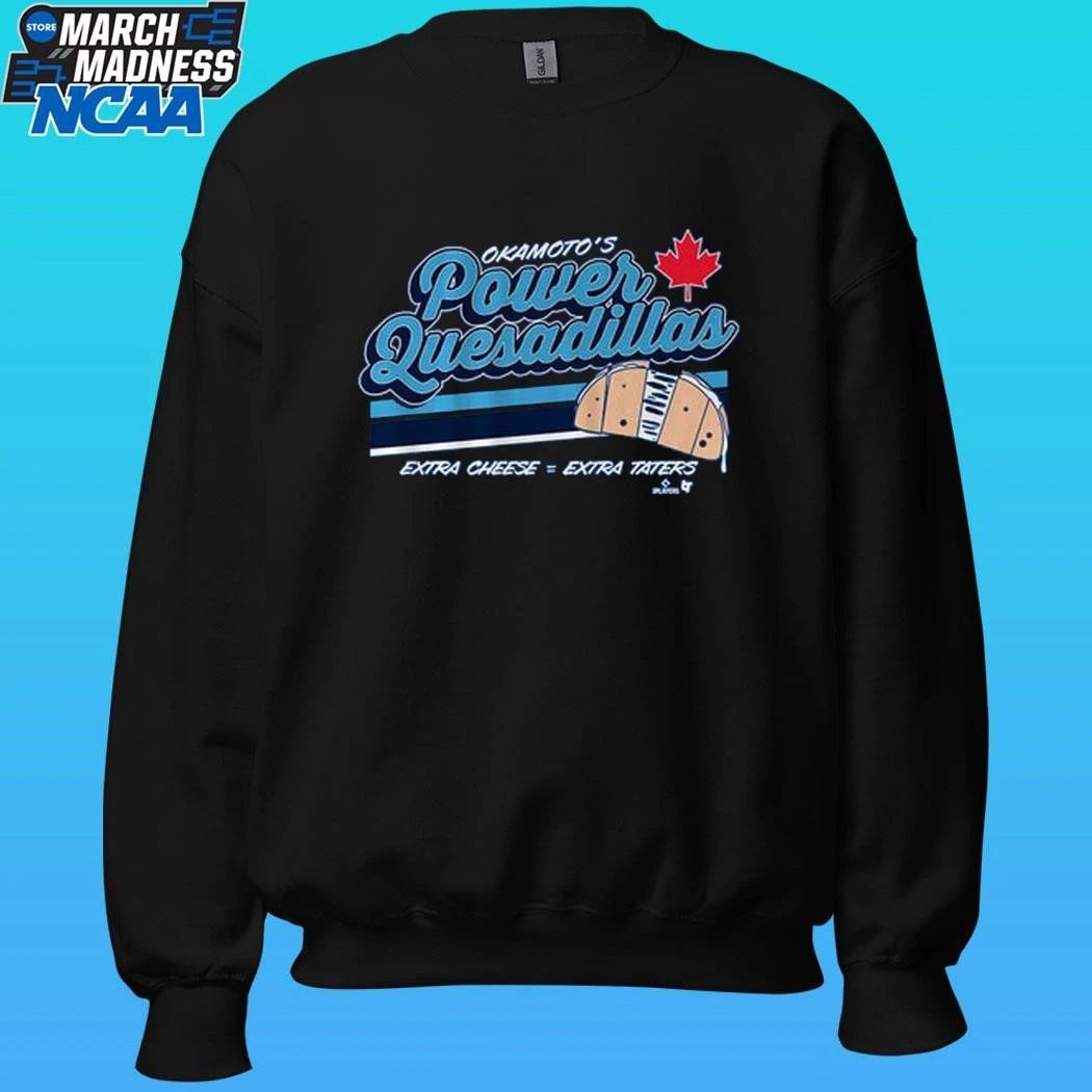 Kazuma Okamoto Power Quesadillas Extra Cheese Extra Taters Shirt