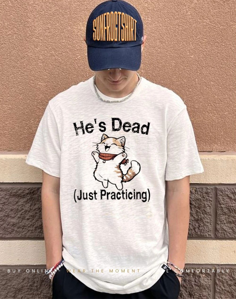 Cat he’s dead just practicing graphic shirt