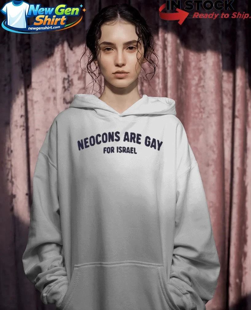 Neocons Are Gay For Israel Shirt
