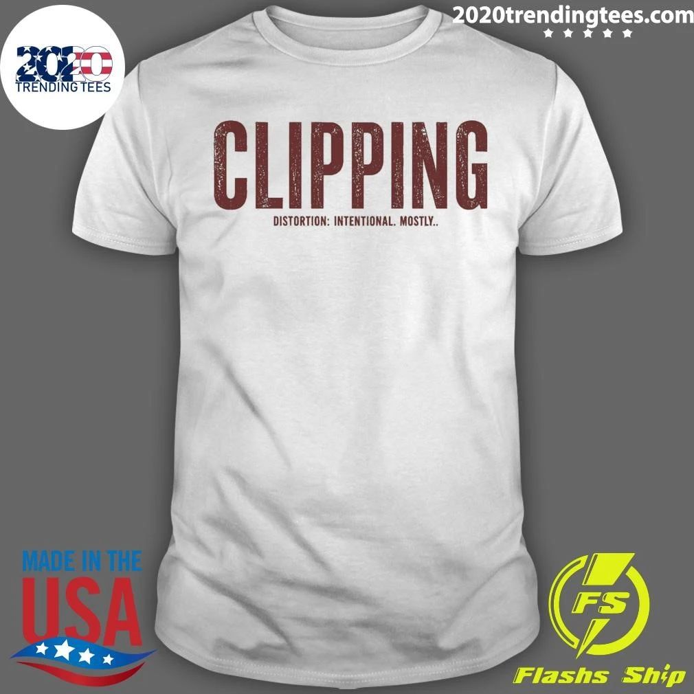 Clipping Distortion Intentional Mostly Shirt