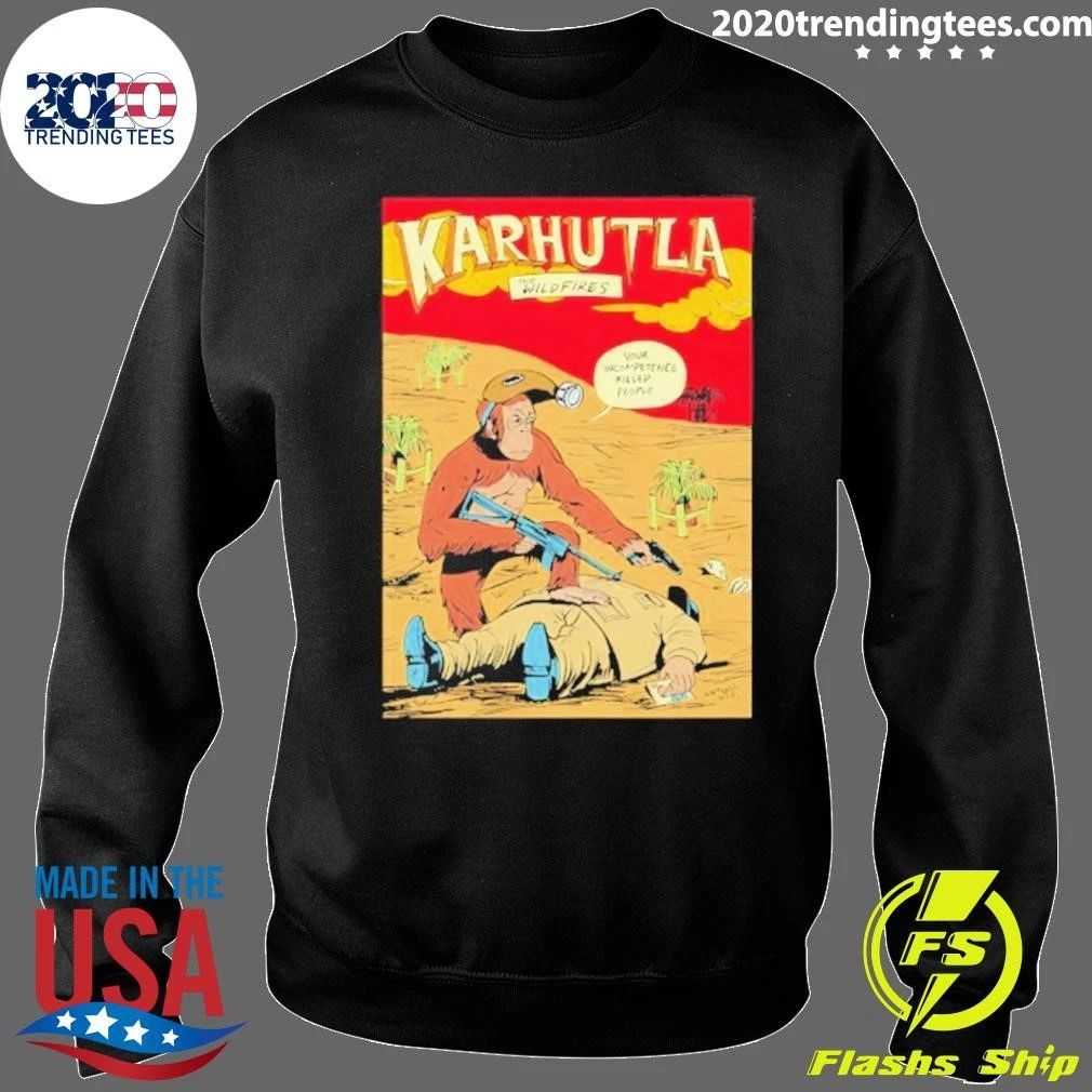 Karhutla The Wildfires Your Incompetence Killed People Shirt