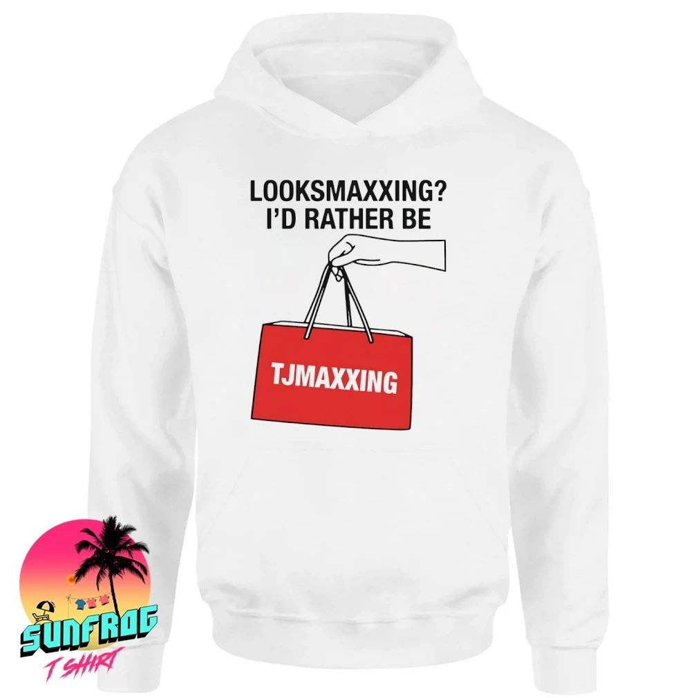 Looksmaxxing I’d Rather Be Store Maxxing shirt
