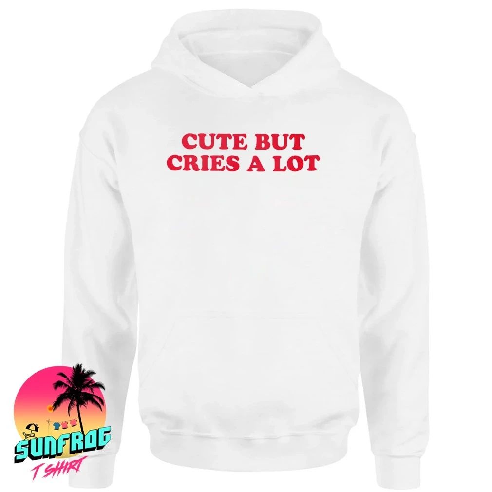 Cute But Cries a Lot Classic shirt